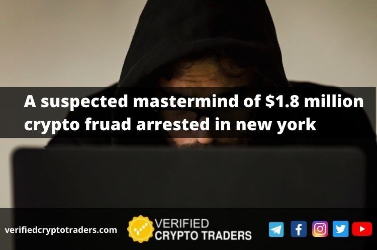 A suspected mastermind of $1.8 million crypto fruad arrested in new york