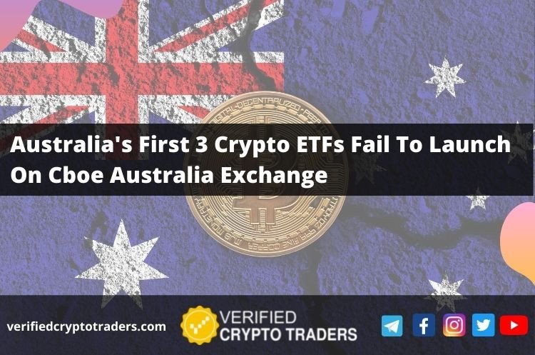 Australia's First 3 Crypto ETFs Fail To Launch On Cboe Australia Exchange